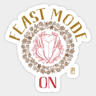 Feast Mode ON - Happy Thanksgiving Day - Feast ON Sticker